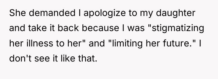 She demanded I apologize to my daughter and take it...