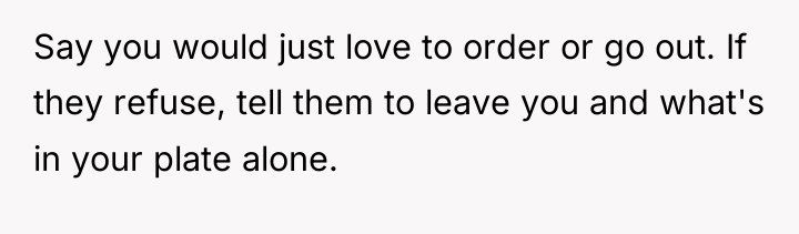 Say you would just love to order or go out....