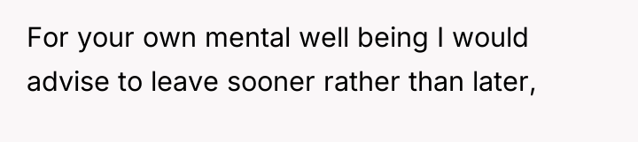 For your own mental well being I would advise to...