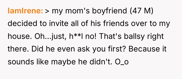 IamIrene > my mom's boyfriend (47 M) decided to invite...