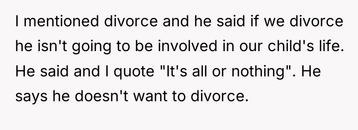 I mentioned divorce and he said if we divorce he...