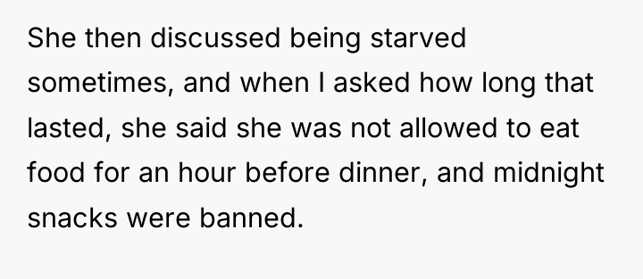 She then discussed being starved sometimes, and when I asked...