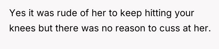Yes it was rude of her to keep hitting your...