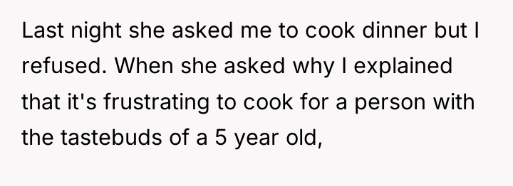 Last night she asked me to cook dinner but I...