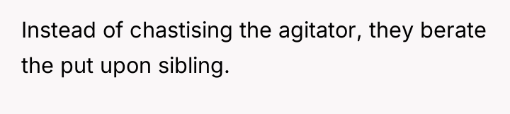 Instead of chastising the agitator, they berate the put upon...