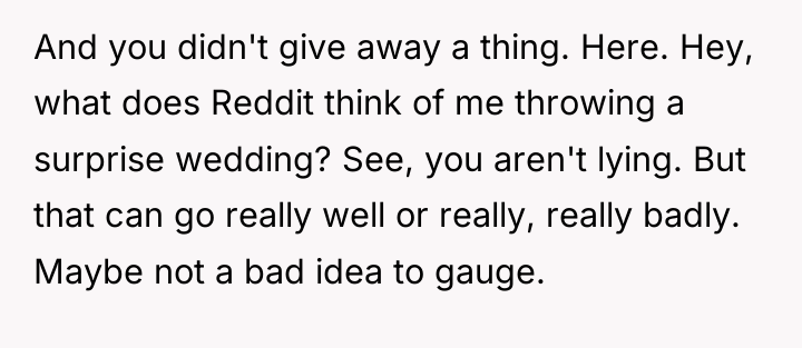 And you didn't give away a thing. Here. Hey, what...