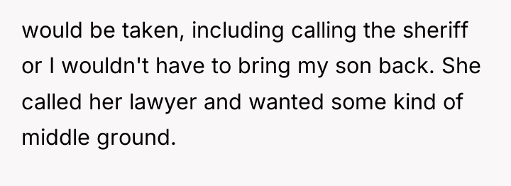 would be taken, including calling the sheriff or I wouldn't...