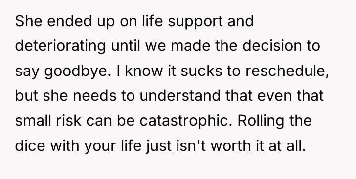She ended up on life support and deteriorating until we...