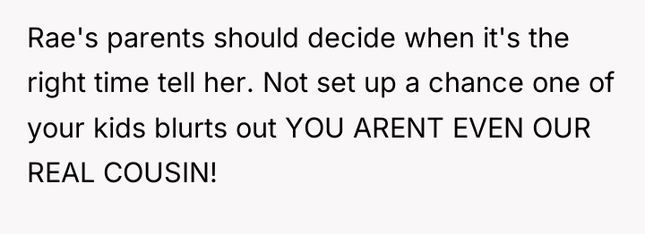 Rae's parents should decide when it's the right time tell...