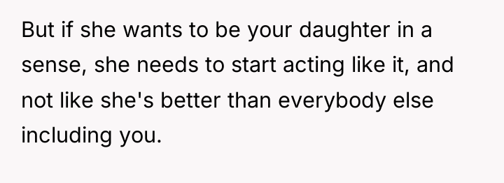 But if she wants to be your daughter in a...