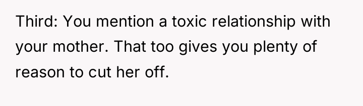 Third: You mention a toxic relationship with your mother. That...