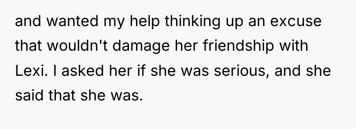 and wanted my help thinking up an excuse that wouldn't...