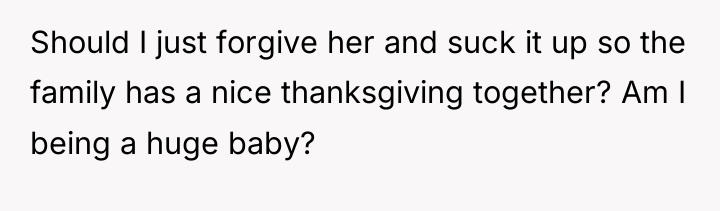 Should I just forgive her and suck it up so...