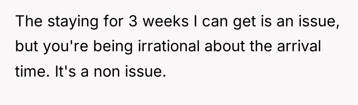 The staying for 3 weeks I can get is an...