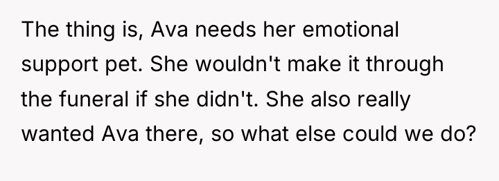 The thing is, Ava needs her emotional support pet. She...