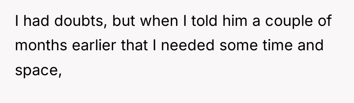 I had doubts, but when I told him a couple...