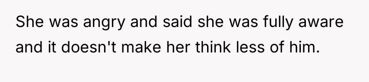She was angry and said she was fully aware and...