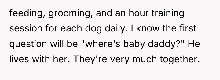 feeding, grooming, and an hour training session for each dog...