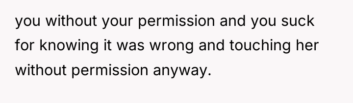 you without your permission and you suck for knowing it...