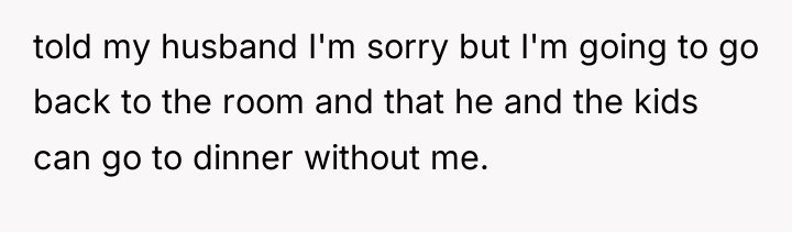 told my husband I'm sorry but I'm going to go...