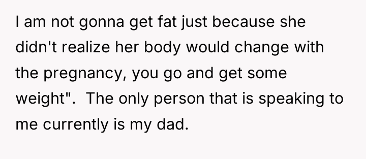 I am not gonna get fat just because she didn't...