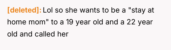 [deleted] Lol so she wants to be a "stay at...