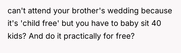 can't attend your brother's wedding because it's 'child free' but...