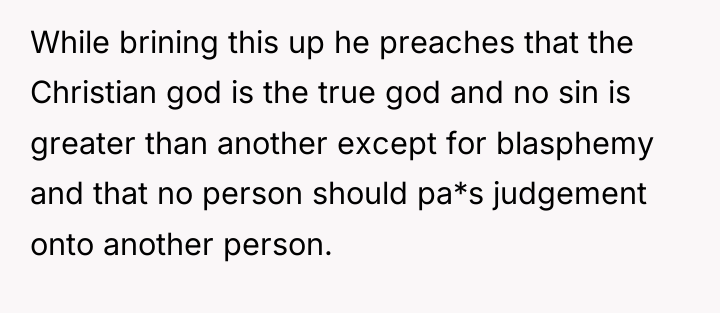 While brining this up he preaches that the Christian god...