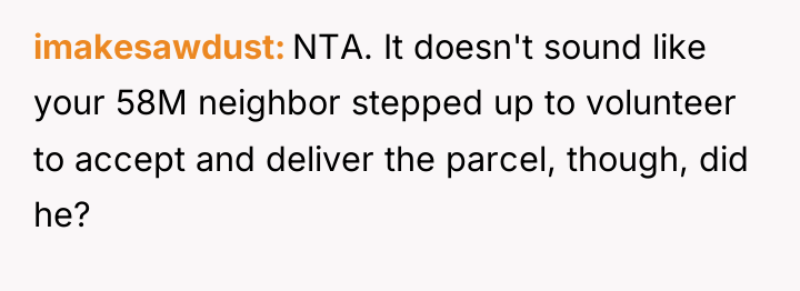 imakesawdust NTA. It doesn't sound like your 58M neighbor stepped...