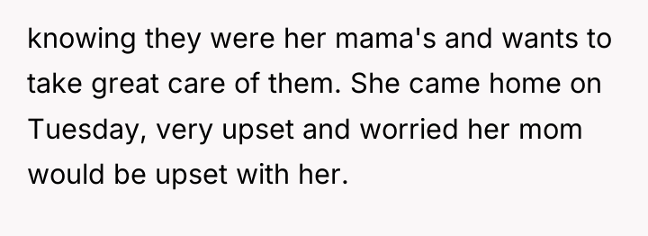 knowing they were her mama's and wants to take great...