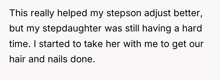This really helped my stepson adjust better, but my stepdaughter...