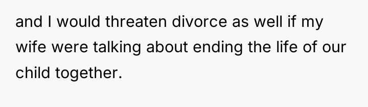and I would threaten divorce as well if my wife...