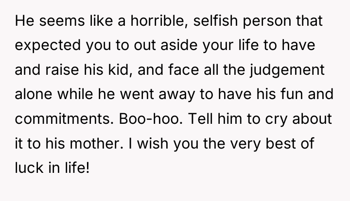He seems like a horrible, selfish person that expected you...