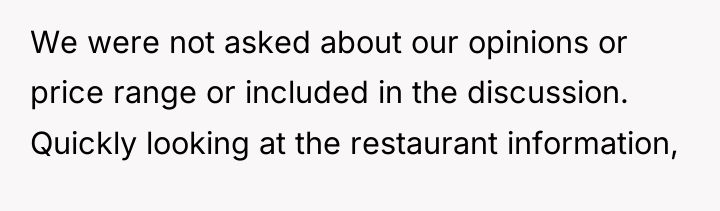 We were not asked about our opinions or price range...