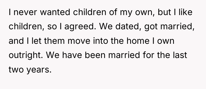 I never wanted children of my own, but I like...