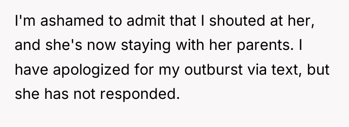 I'm ashamed to admit that I shouted at her, and...