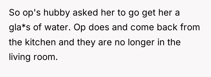 So op's hubby asked her to go get her a...