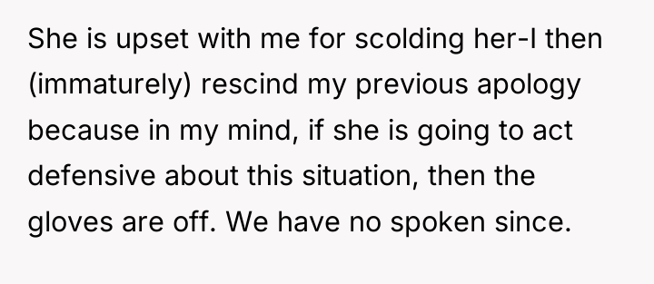 She is upset with me for scolding her-I then (immaturely)...