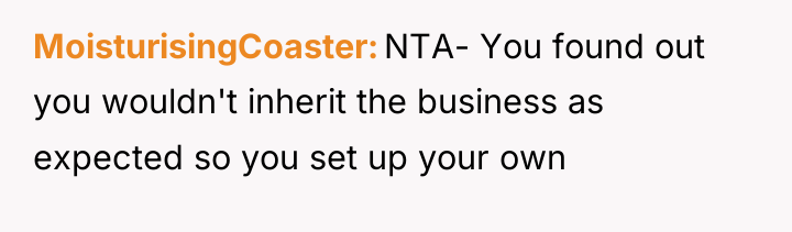 MoisturisingCoaster NTA- You found out you wouldn't inherit the business...