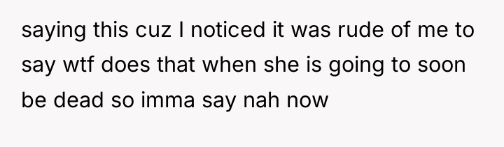 saying this cuz I noticed it was rude of me...