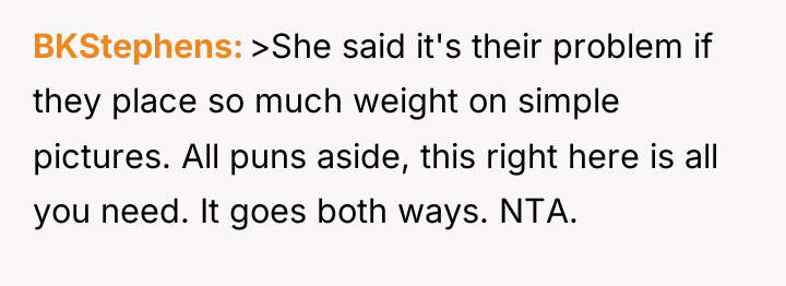 BKStephens >She said it's their problem if they place so...
