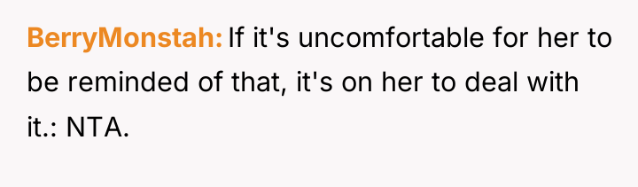 BerryMonstah If it's uncomfortable for her to be reminded of...