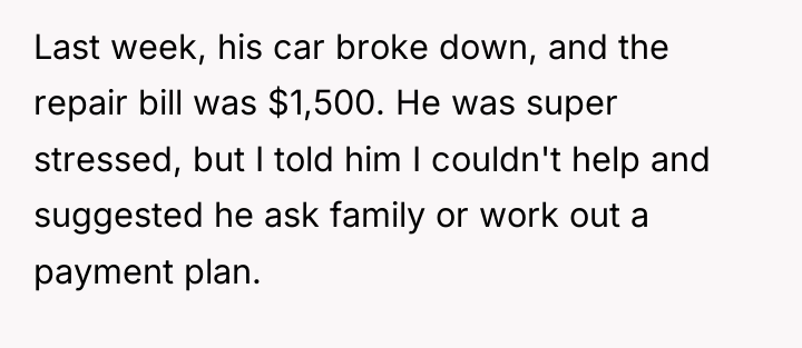 Last week, his car broke down, and the repair bill...