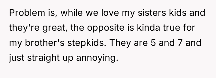 Problem is, while we love my sisters kids and they're...