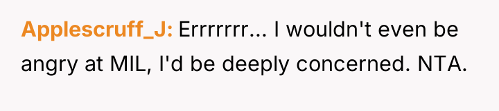 Applescruff_J Errrrrrr... I wouldn't even be angry at MIL, I'd...