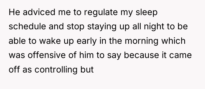 He adviced me to regulate my sleep schedule and stop...