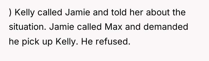 ) Kelly called Jamie and told her about the situation....