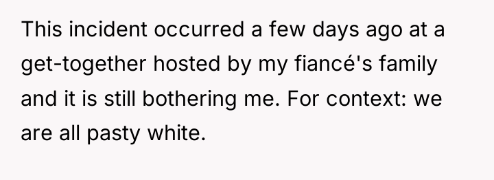 This incident occurred a few days ago at a get-together...
