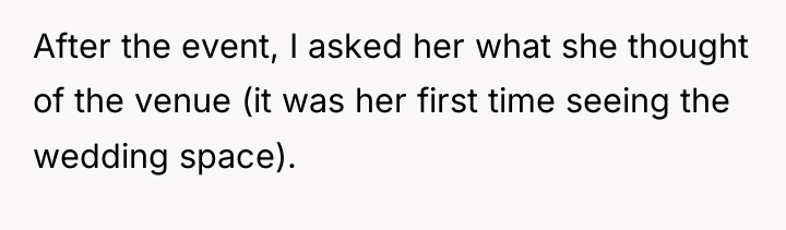 After the event, I asked her what she thought of...