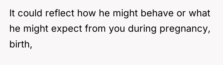 It could reflect how he might behave or what he...